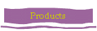 Products